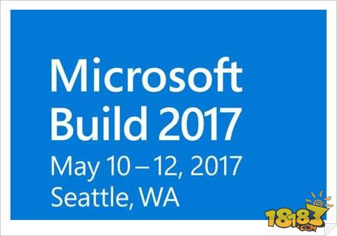 微软 Build 2017Win10 UWP/安卓/iOS版下载