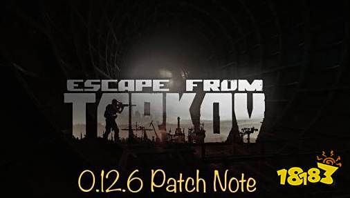 逃離塔科夫0.12.6版本更新 奇游支持滿速下載提速/延遲超低