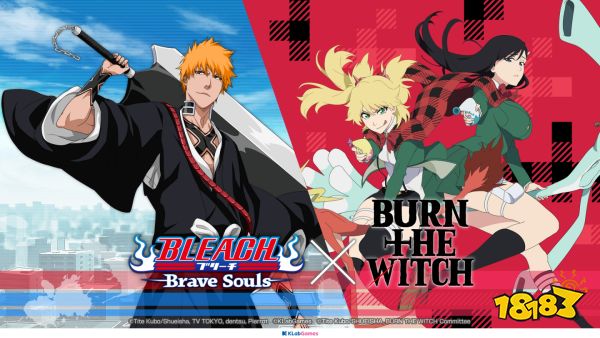 BLEACH:BraveSouls x BURN THE WITCH联名合作!