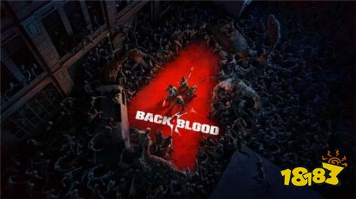 《Back 4 Blood》新封测影像放出 最新情报内容公开