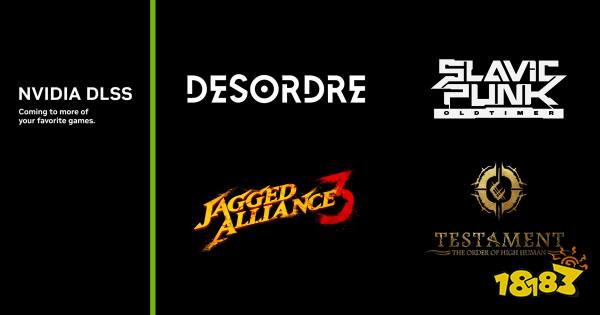  《DESORDRE：益智游戏冒险》 (DESORDRE: A Puzzle Game Adventure) 、《斯拉夫朋克: 老古董》（SlavicPunk: Oldtimer）和《铁血联盟3》（Jagged Alliance 3）等游戏新增DLSS支持